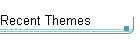 Recent Themes